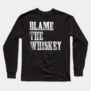 Blame The Whiskey - Funny alcohol Design - White Long Sleeve T-Shirt